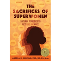 The Sacrifices of Superwomen: Natural Remedies to Restore Balance
