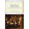 Practical Godliness: The Ornament of All Religion