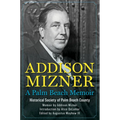 Addison Mizner: A Palm Beach Memoir
