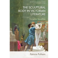 The Sculptural Body in Victorian Literature: Encrypted Sexualities