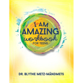 I Am Amazing Workbook For Teens
