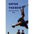 Sepak Takraw: Volleyball With a Twist
