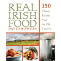 Real Irish Food: 150 Classic Recipes from the Old Country