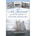 The A.J. Meerwald and New Jersey's Oyster Industry