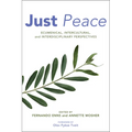 Just Peace: Ecumenical, Intercultural, and Interdisciplinary Perspectives