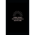 Journal prompts for the person with a Beautiful Mind