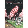 Somehow We Remain in the Aftermath