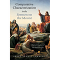Comparative Characterization in the Sermon on the Mount: Characterization of the Ideal Disciple