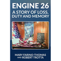 Engine 26: A Story of Loss, Duty and Memory