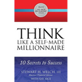 Think Like a Self-Made Millionaire: 10 Secrets to Success