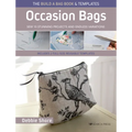 The Build a Bag Book: Occasion Bags (Paperback Edition): Sew 15 Stunning Projects and Endless Variations