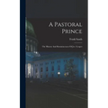 A Pastoral Prince: The History And Reminiscences Of J.w. Cooper