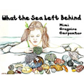 What the Sea Left Behind