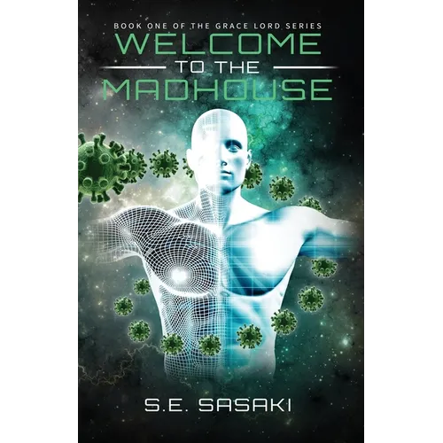 Welcome to the Madhouse: Book One of The Grace Lord Series
