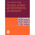 Soziale Arbeit ALS Wohlfahrtsproduktion