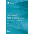 Effect of Dietary Supplementation on the Growth and Immunity of Fish and Shellfish-2nd Edition