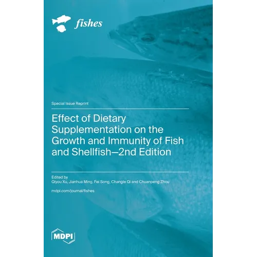 Effect of Dietary Supplementation on the Growth and Immunity of Fish and Shellfish-2nd Edition