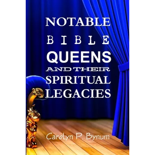Notable Bible Queens and Their Spiritual Legacies