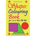 Shapes Colouring Book for 2 to 6 Year Old Kids: Fill the Shapes with Crayons and Pencil for Nursery, Preschool and Primary Children