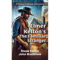 Elmer Kelton's the Familiar Stranger