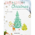 Cross Stitch Christmas: 20 Beautiful Designs for the Festive Season