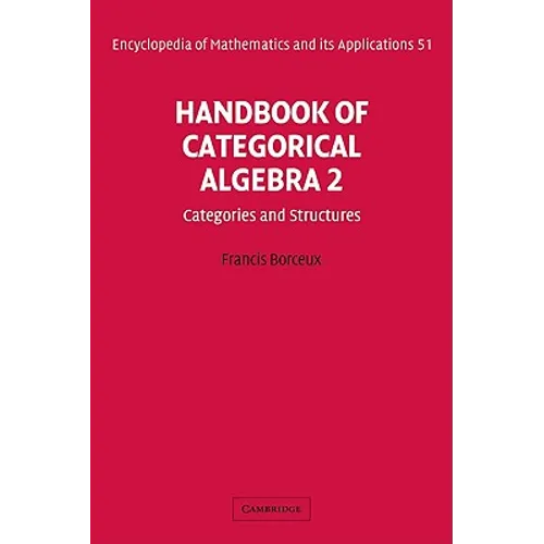 Handbook of Categorical Algebra: Volume 2, Categories and Structures