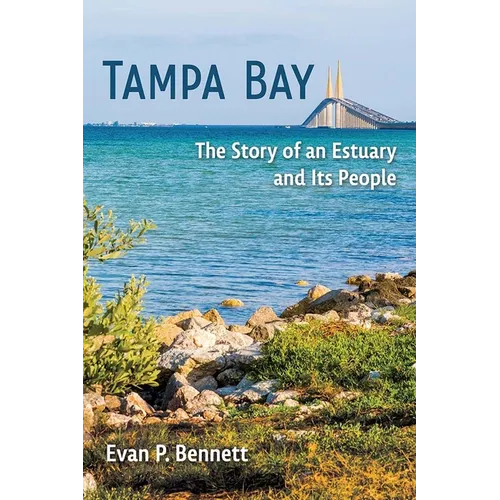 Tampa Bay: The Story of an Estuary and Its People