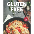 Gluten-Free Cookbook: Enjoy the Best of Gluten-Free Meals with 50+ Delicious Recipes