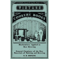 Biochemistry Applied to Beer Brewing - General Chemistry of the Raw Materials of Malting and Brewing