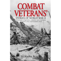 Combat Veterans Stories of World War II: Volume 2, Pacific, China, and Burma, August 1942-September 1945