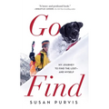Go Find: My Journey to Find the Lost--And Myself
