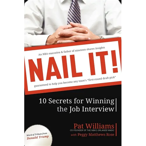 Nail It!: 10 Secrets for Winning the Job Interview