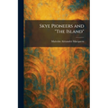 Skye Pioneers and "The Island"