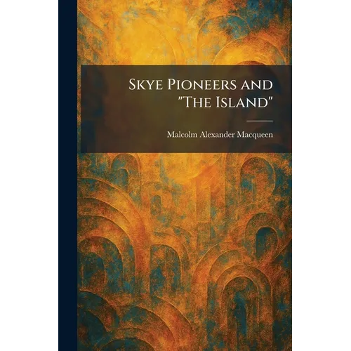 Skye Pioneers and "The Island"