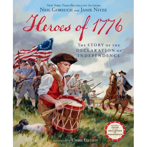 Heroes of 1776: The Story of the Declaration of Independence