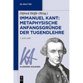 Immanuel Kant: Metaphysische Anfangsgründe der Tugendlehre