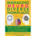 Managing Neurodiverse Workplaces: Autistic and ADHD Teammates & How Good Management Strategies Simply Benefit Everyone