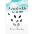 A Beautiful Life, A Dream!