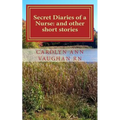Secret Diaries of a Nurse: and other short stories