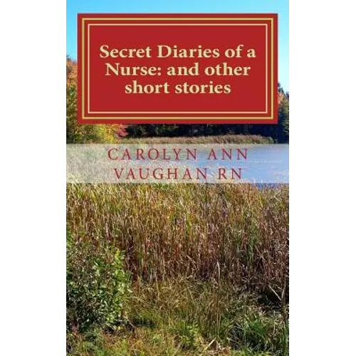 Secret Diaries of a Nurse: and other short stories