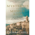 Mysteries of the Middle Ages: And the Beginning of the Modern World