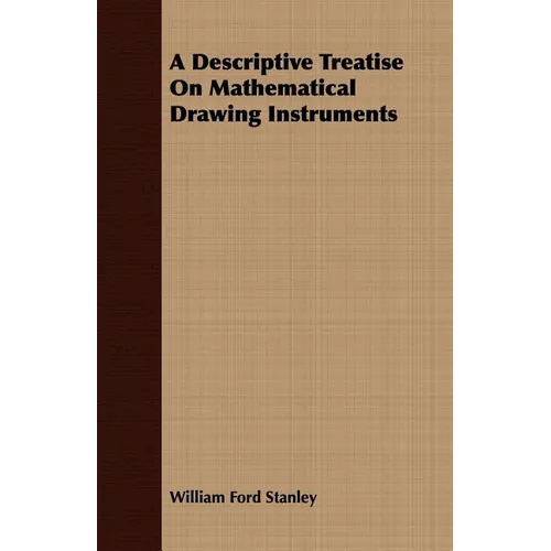 A Descriptive Treatise On Mathematical Drawing Instruments