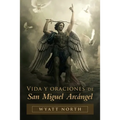 Vida y oraciones de San Miguel Arcángel