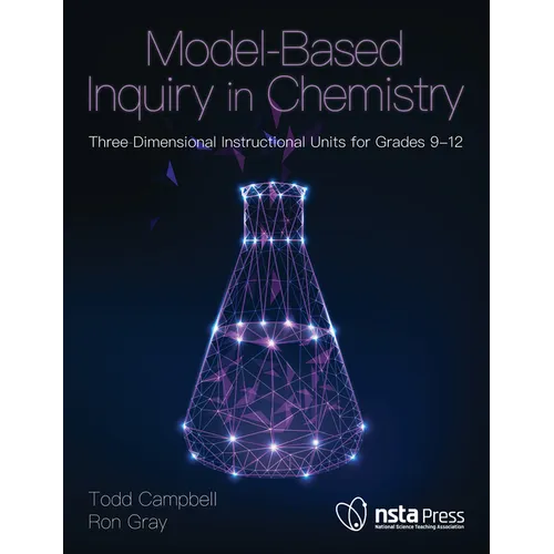 Model-Based Inquiry in Chemistry: Three-Dimensional Instructional Units for Grades 9-12