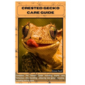 Crested Gecko Care Guide: Complete Pet Owners Guide including health care, behaviour, diet, handling, adopting new gecko, housing, breeding and lot mo