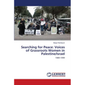 Searching for Peace: Voices of Grassroots Women in Palestine/Israel