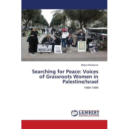 Searching for Peace: Voices of Grassroots Women in Palestine/Israel