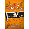 God's Generals for Kids: Maria Woodworth-Etter