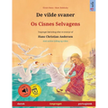 De vilde svaner - Os Cisnes Selvagens (dansk - portugisisk): Tosproget børnebog efter et eventyr af Hans Christian Andersen, med online lydbog