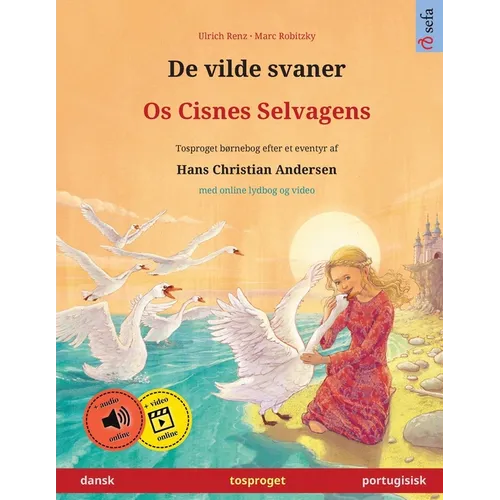 De vilde svaner - Os Cisnes Selvagens (dansk - portugisisk): Tosproget børnebog efter et eventyr af Hans Christian Andersen, med online lydbog